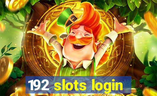 192 slots login